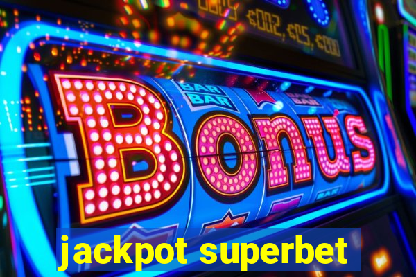 jackpot superbet